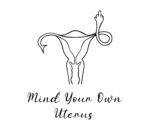 Mind Your Own Uterus SVG
