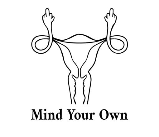 Mind Your Own Uterus SVG