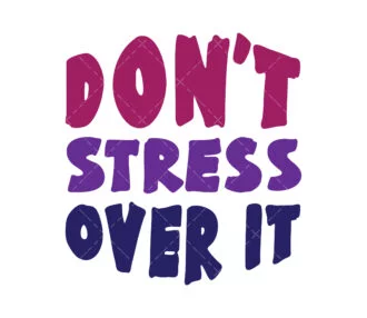 Don't Stress About It SVG