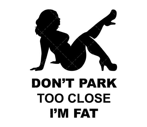 Do not park too close I am fat SVG