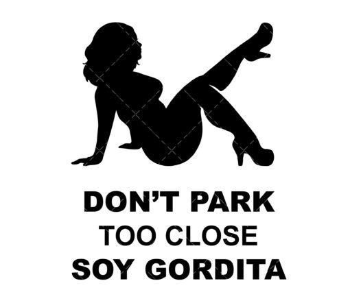 Don't park too close Soy Gordita SVG