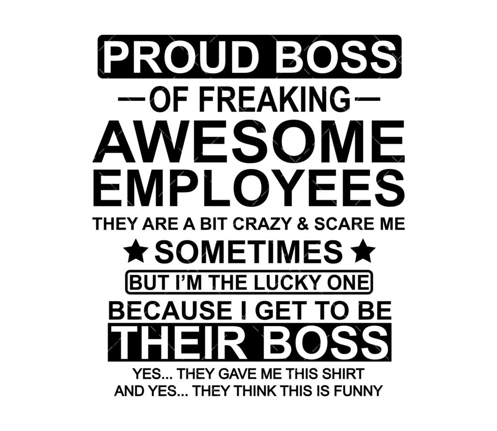 I Am A Proud Boss Of Freaking Awesome Employees SVG