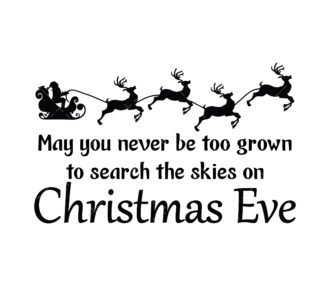 May You Never Be Too Grown Up To Search The Skies On Christmas Eve SVG