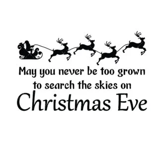 May You Never Be Too Grown Up To Search The Skies On Christmas Eve SVG