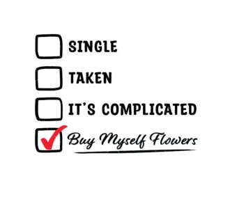 Single taken I can buy myself flowers SVG
