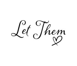 Let Them SVG, PNG, PDF, Heart SVG, Let Them PNG