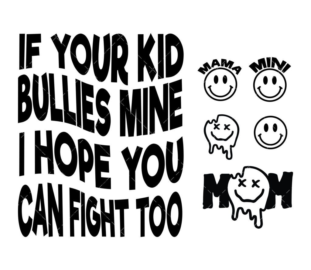 If Your Kid Bullies Mine I hope You Can Fight SVG