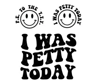 I Was Petty Today SVG