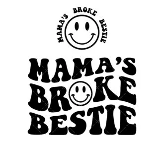 Mama's Broke Bestie SVG