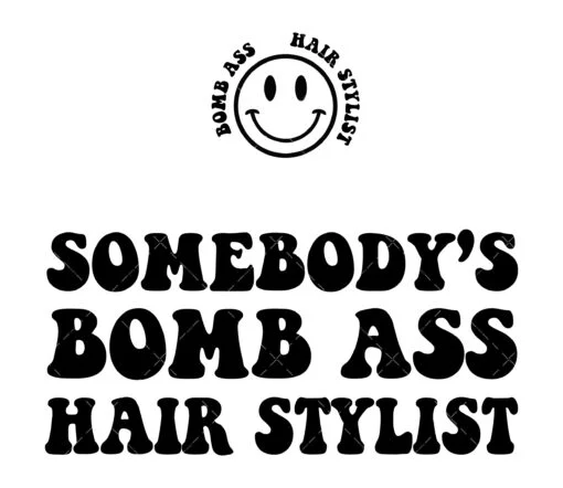 Somebody's Bomb Ass Hair stylist SVG