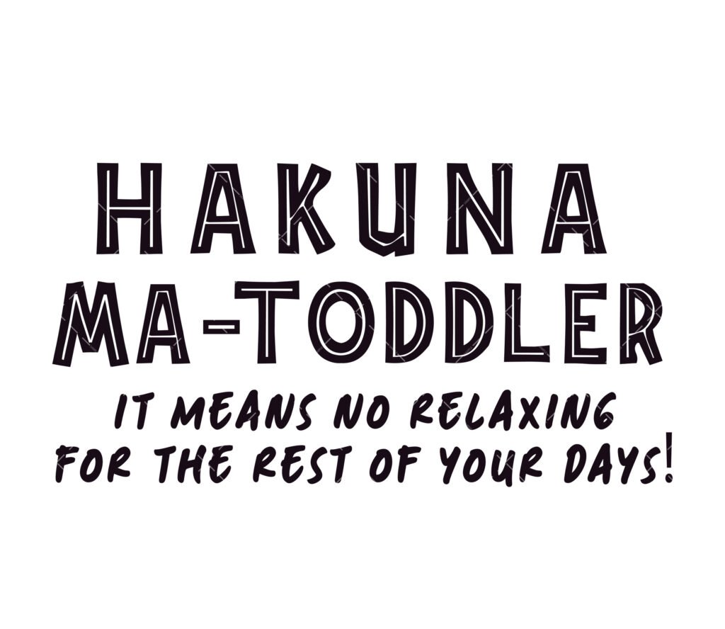 Hakuna MaToddler SVG, PNG, PDF, Mom SVG, Funny Mom quote