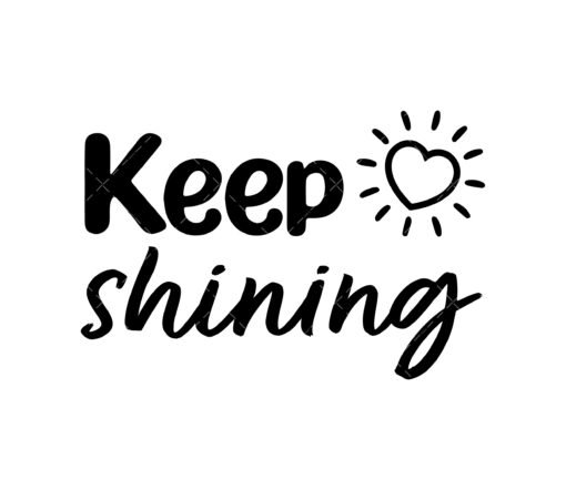 Keep Shining PNG SVG