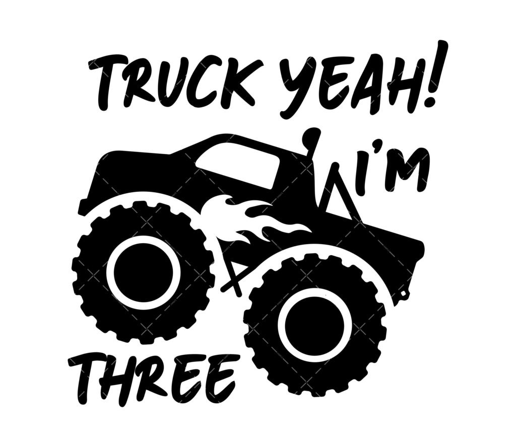 Truck Yeah Im Three SVG