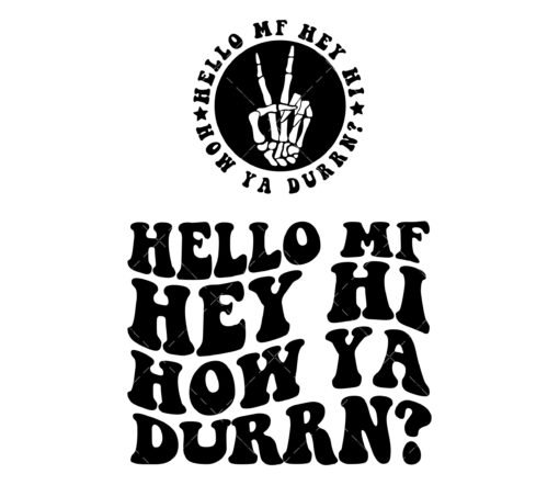Hello Mf Hey Hi How Ya Durrn