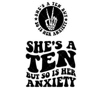 She's A Ten But So Is Her Anxiety