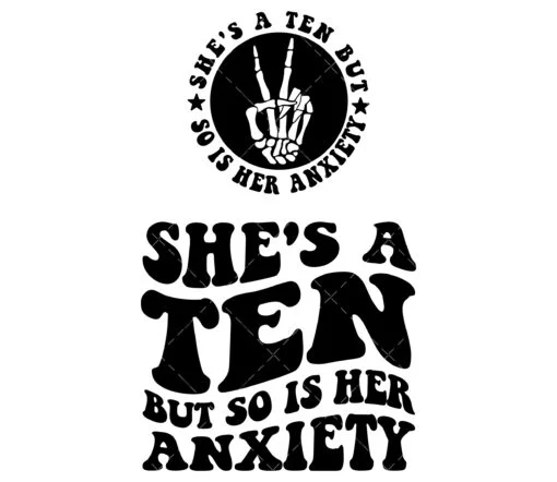 She's A Ten But So Is Her Anxiety