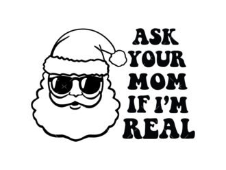 Ask Your Mom If Im Real SVG