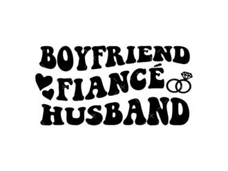 Boyfriend Fiance Husband Svg