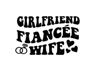 Girlfriend Fiancée Wife svg