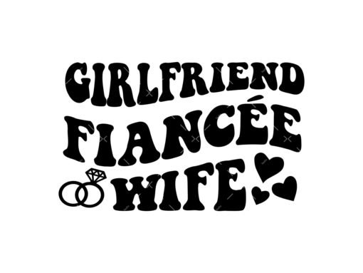 Girlfriend Fiancée Wife svg