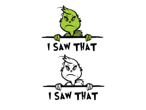 I Saw That Grinch SVG