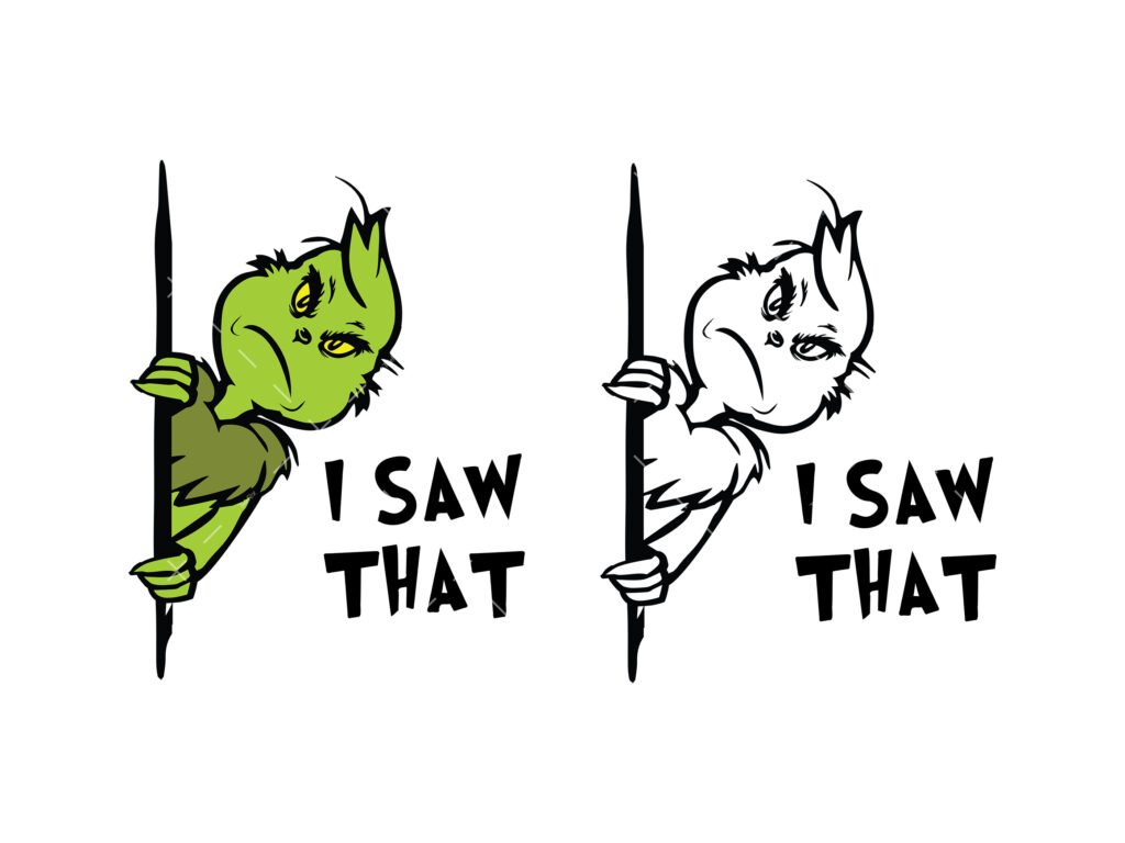 I Saw That Grinch SVG