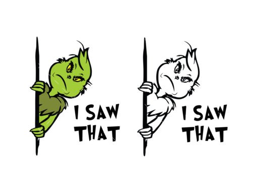 I Saw That Grinch SVG