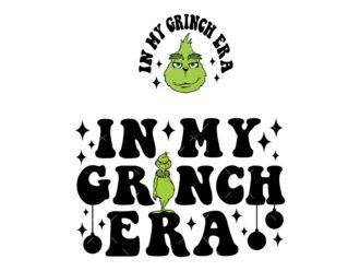 In My Grinch Era Svg