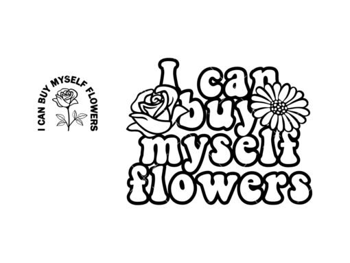 I can buy myself flowers SVG Front and back