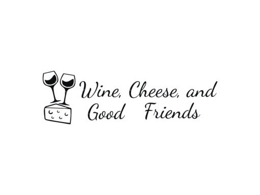 Wine, Cheese and Good Friends SVG