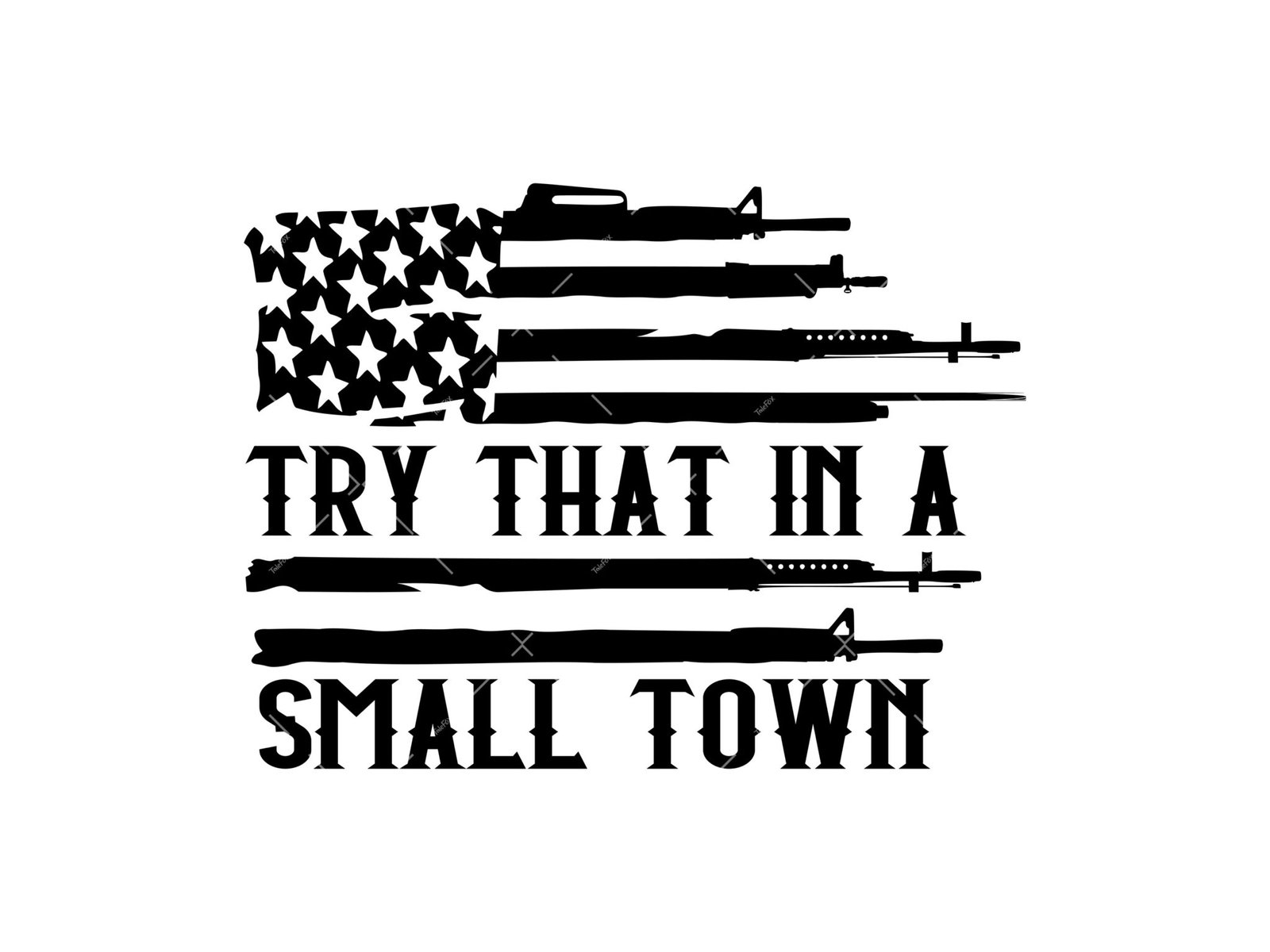 Try that in a small town SVG, PDF, PNG, Small Town svg, America Flag ...