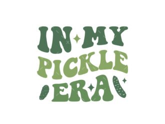In My Pickle Era SVG