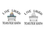 Live laugh toaster bath SVG